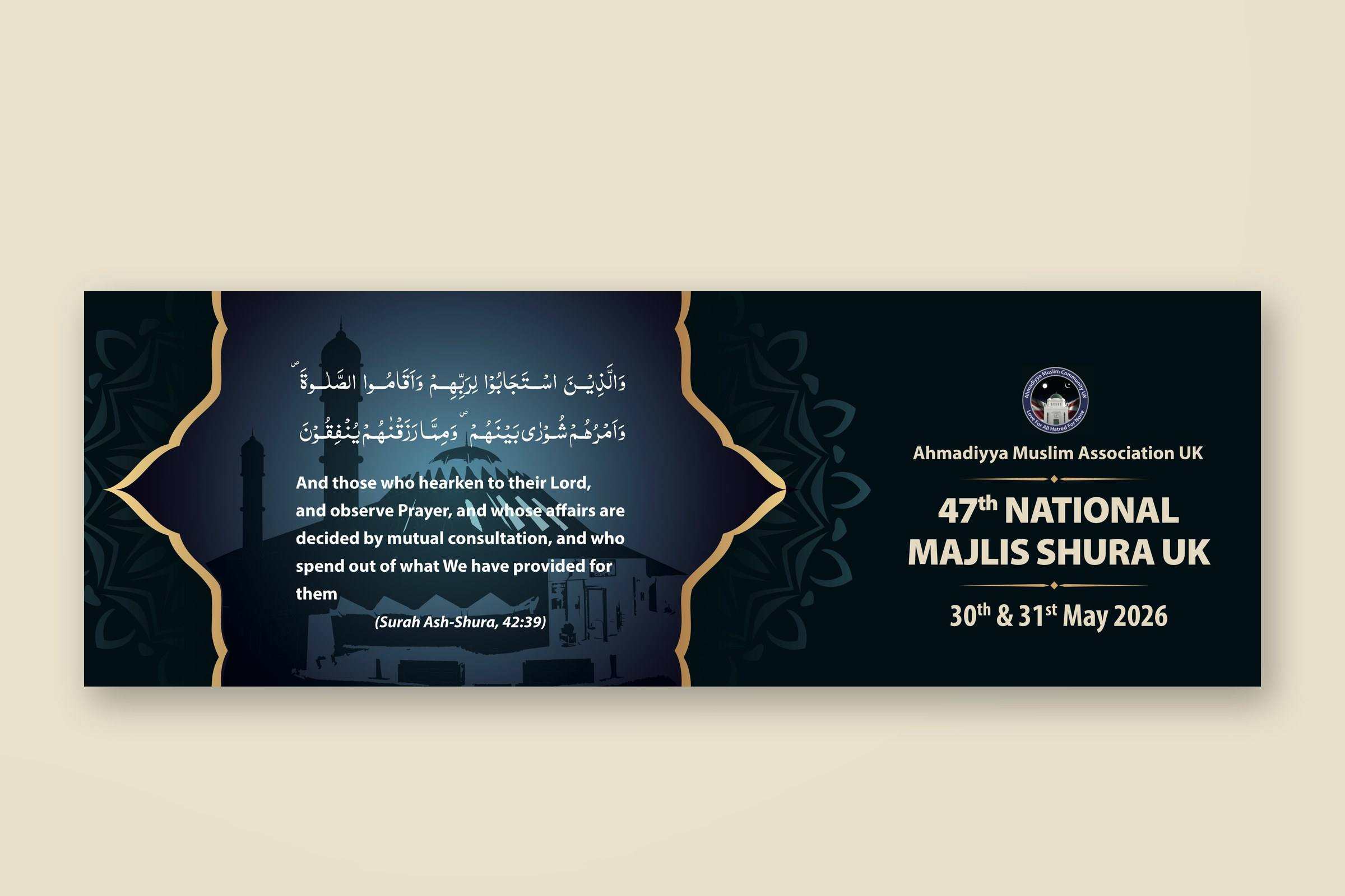 Banner for the 47th National Majlis Shura UK, 30–31 May 2026: Surah Ash-Shura 42:39 in Arabic and English inside a gold arch, beside the event title and the Ahmadiyya Muslim Association UK emblem